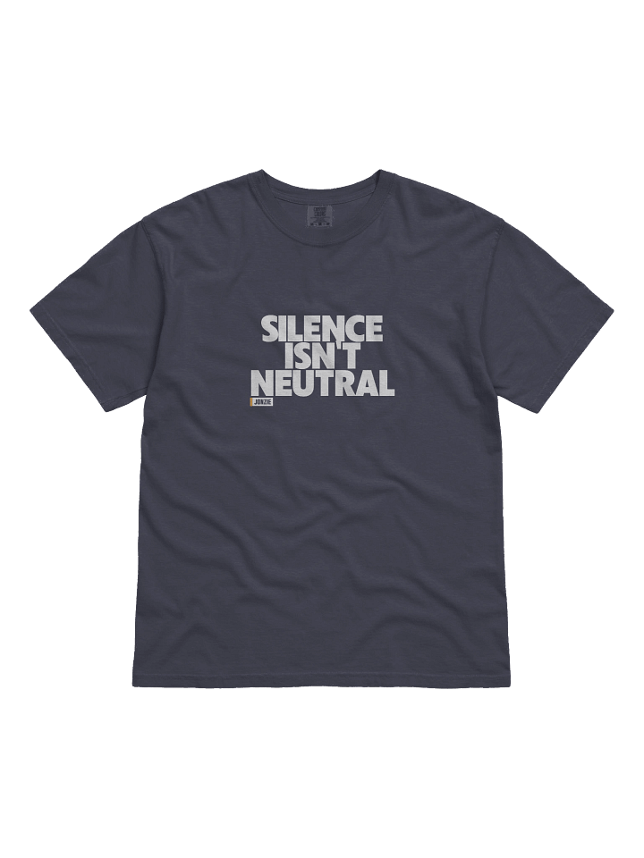 Silence Isn't Neutral T Shirt product image (1)