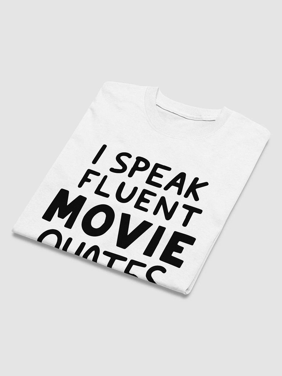 I Speak Fluent Movie Quotes T-Shirt product image (3)