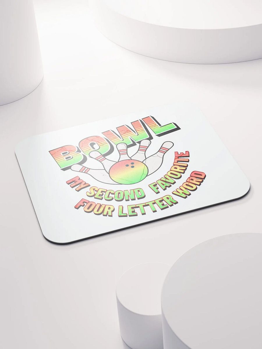 Bowl My Second Favorite Four Letter Word Bowling Playful Ball Mouse Pad product image (4)
