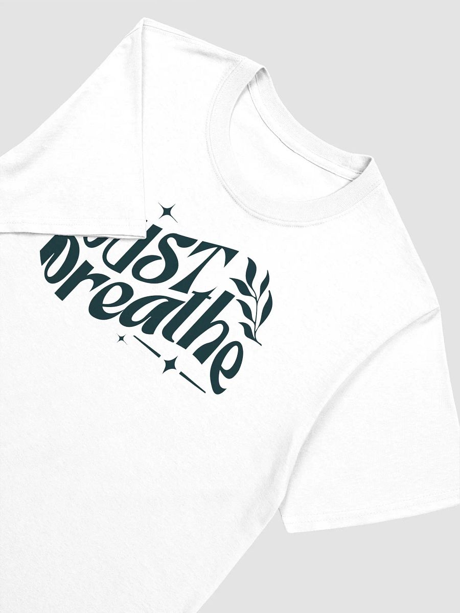 JUST BREATHE - Unisex T-Shirt product image (3)