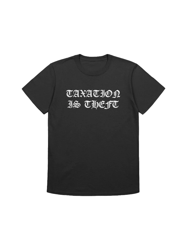 TAXATION IS THEFT TEE product image (1)
