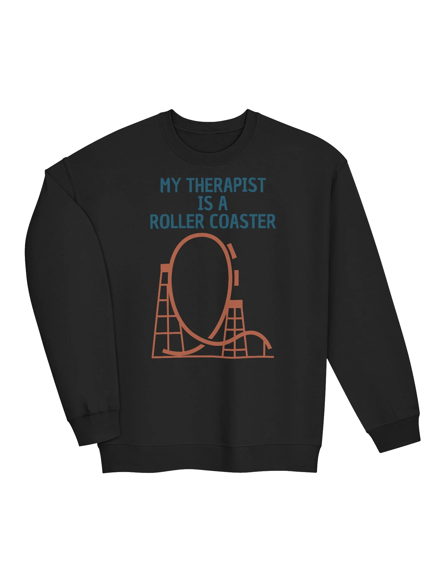 My Therapist Is a Roller Coaster Sweatshirt – Funny Mental Health & Theme Park Gift product image (2)