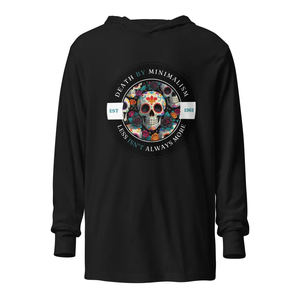 Death by Minimalism - Less Isn't Always More Hoodie product image (1)