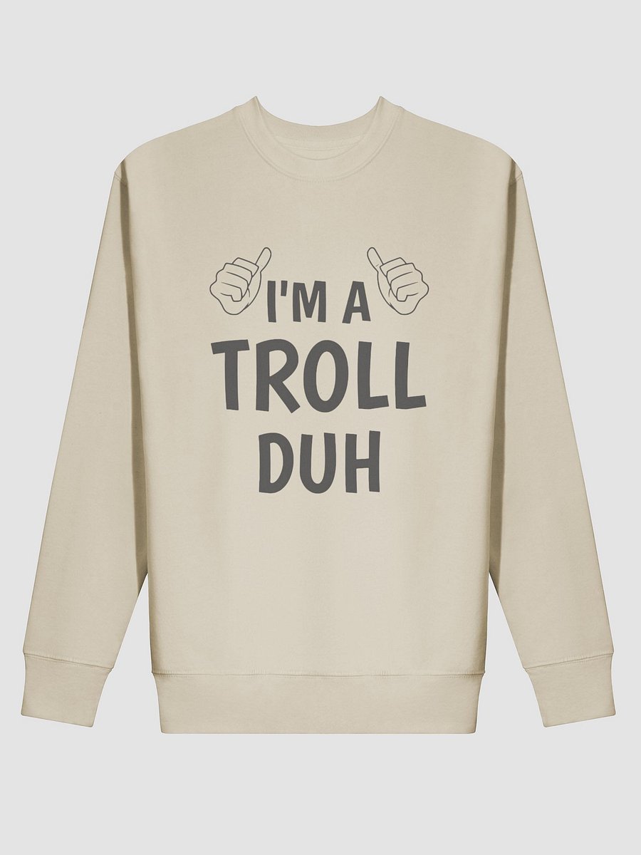 I'M A TROLL DUH Premium Sweatshirt product image (10)