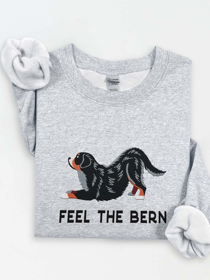 Feel the Bern Sweatshirt (Embroidered) of a Bernese Mountain Dog product image (1)