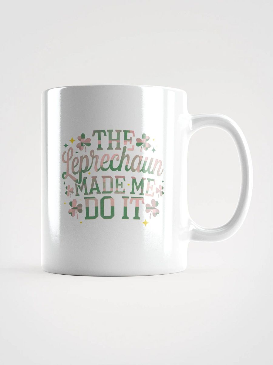 Leprechaun Made Me Do It Mug product image (5)