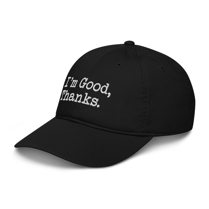 I'm Good, Thanks - Classic Dad Hat product image (2)