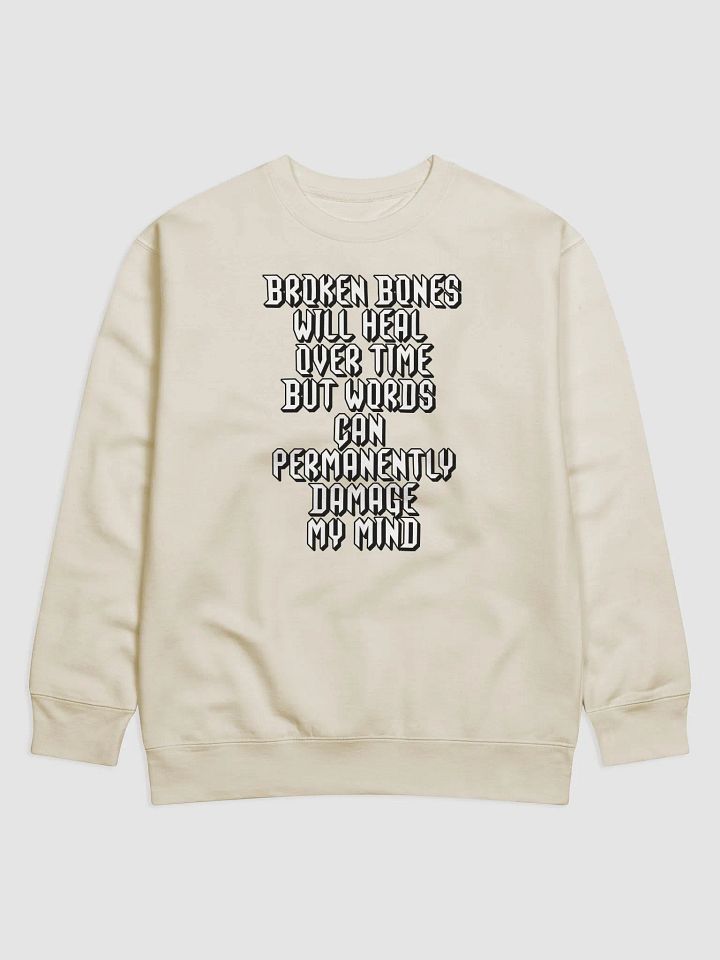 Broken Bones Will Heal Over Time But Words - Sweatshirt product image (1)