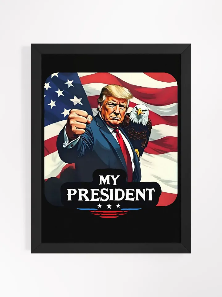 Framed Art: Trump, My President, with Eagle product image (5)