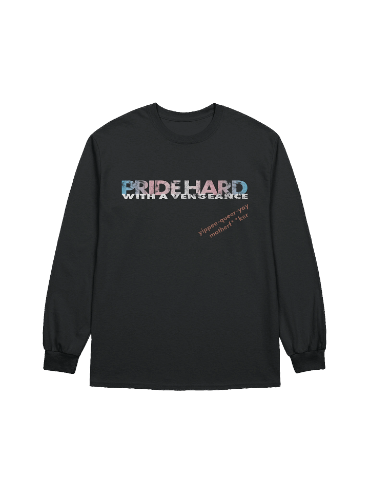 Trans "Pride Hard" Long Sleeve Tee product image (1)
