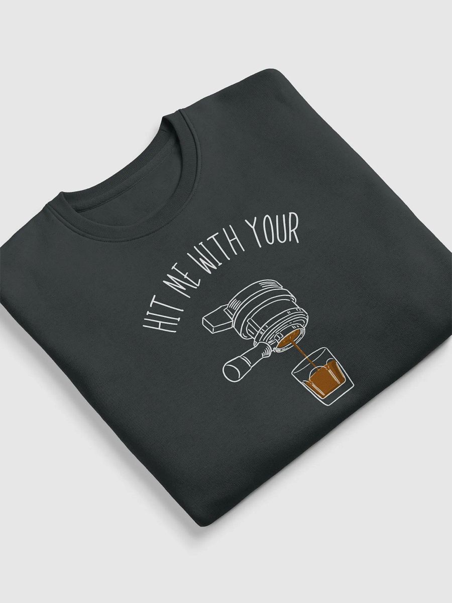 Hit Me With Your Best Shot Sweatshirt product image (10)