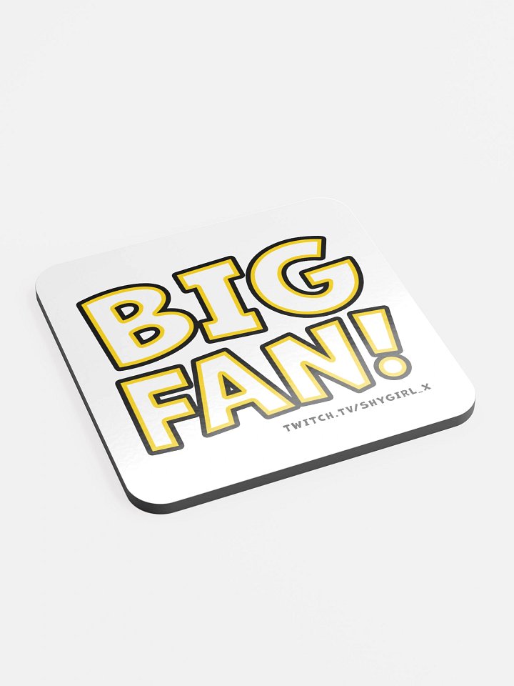 BIG FAN! Coaster product image (2)