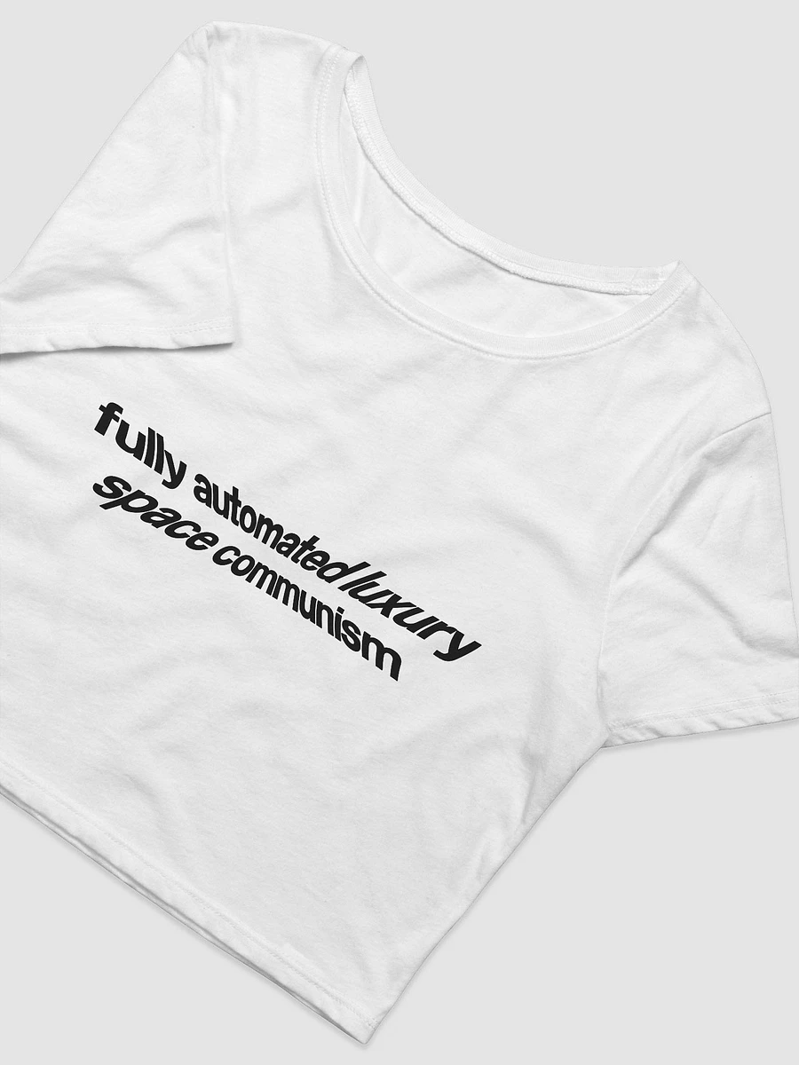 fully automated luxury space communism crop top - 52% cotton product image (1)
