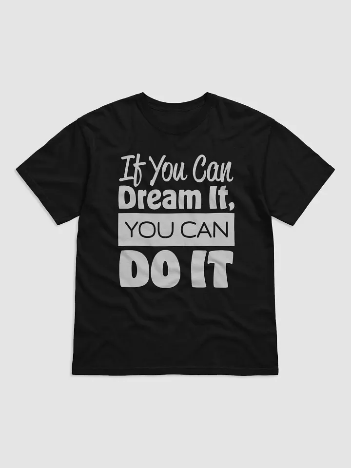 If You Can Dream It You Can Do It Motivational T-Shirt product image (2)