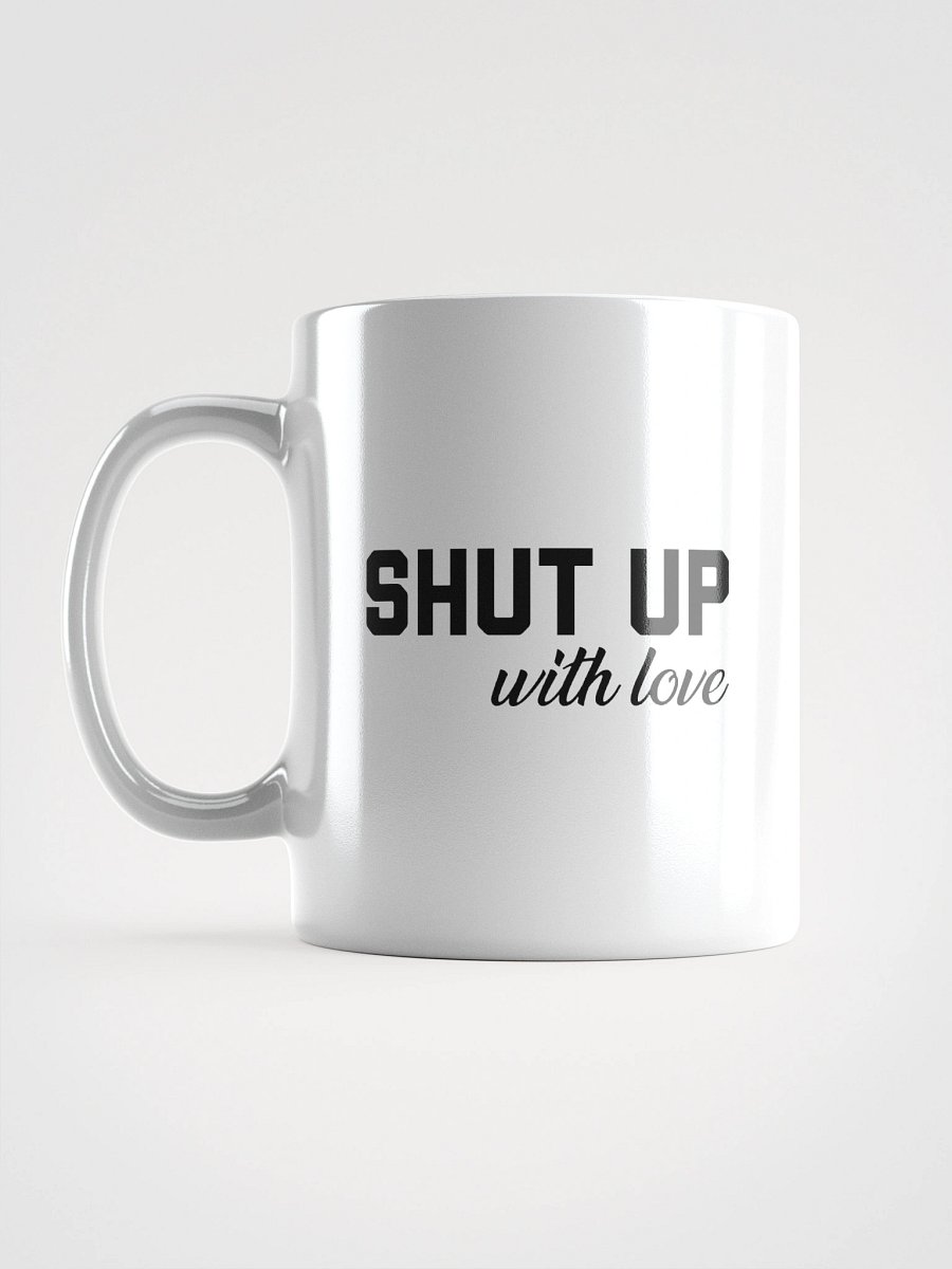 SHUT UP, With Love - Mug product image (6)