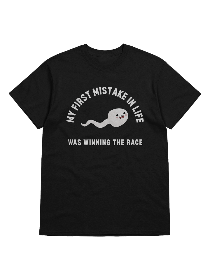 My First Mistake In Life Was Winning The Race T-Shirt product image (1)