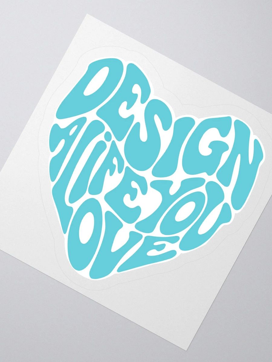 "Design a Life You Love" Teal Kiss-Cut Sticker product image (2)