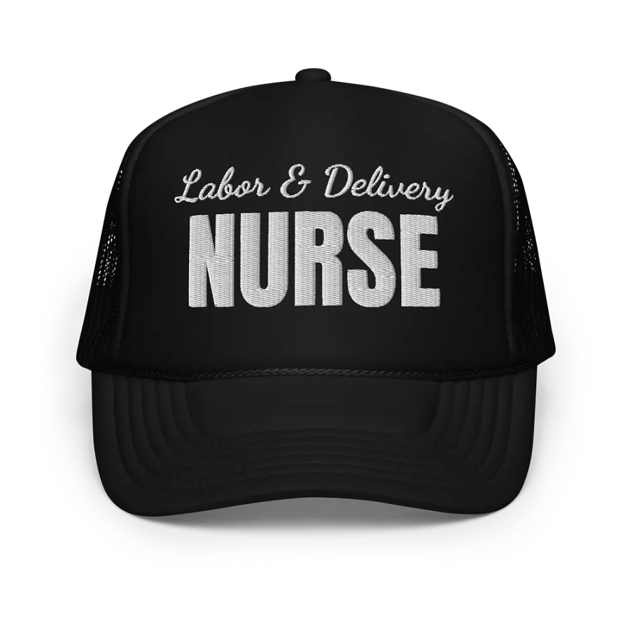 Labor & Delivery Nurse - Embroidered Trucker Cap Hat product image (1)