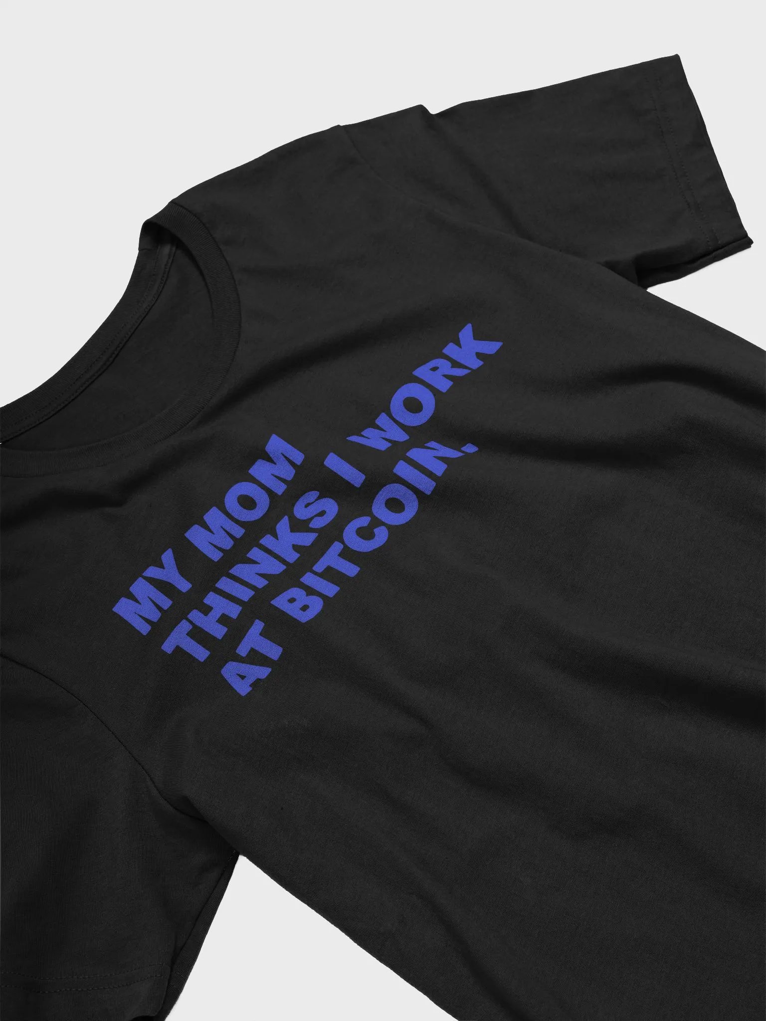 My Mom Thinks I Work At Bitcoin Shirt product image (4)