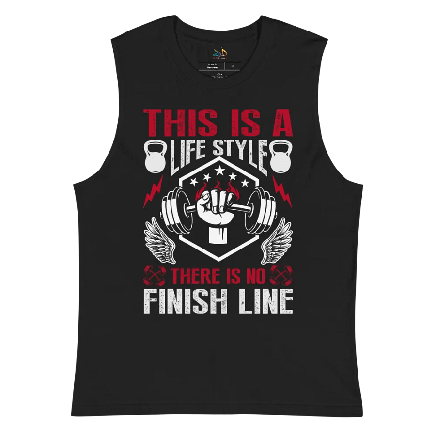 This Is A LifeStyle, There Is No Finish Line Muscle Shirt product image (9)
