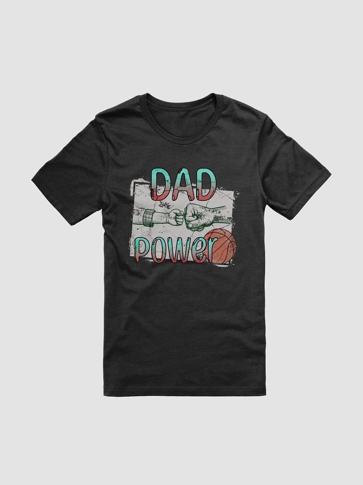 Dad Power Basketball Fist Bump T-Shirt product image (5)