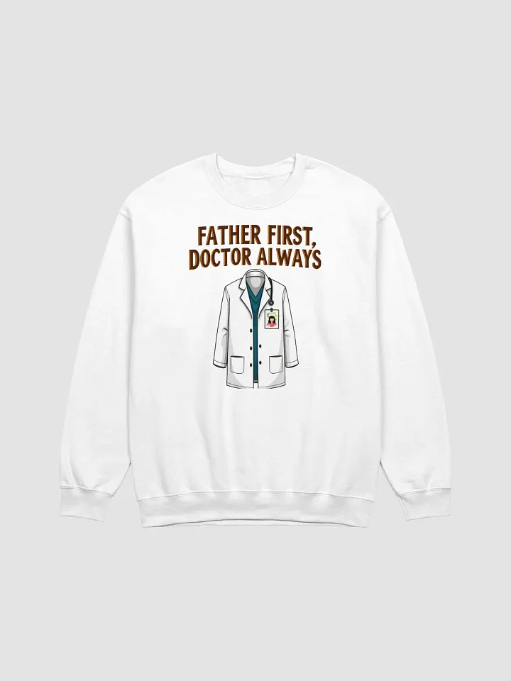 Father First, Doctor Always Crewneck Sweatshirt product image (1)