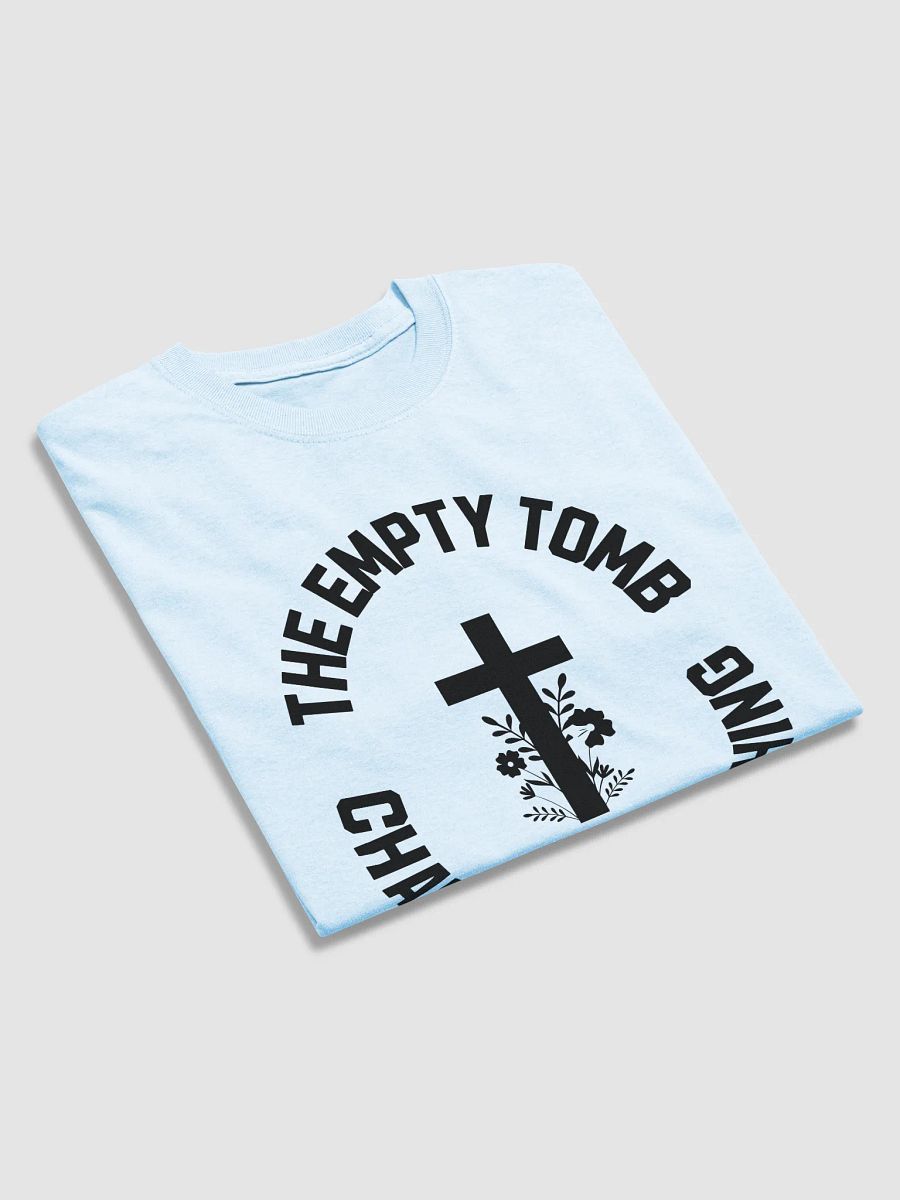 The Empty Tomb Changed Everything – Bold Faith T-Shirt product image (42)