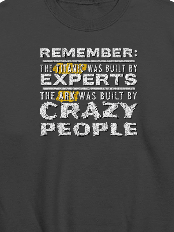 The Ark Was Built By Crazy People Sweatshirt product image (2)