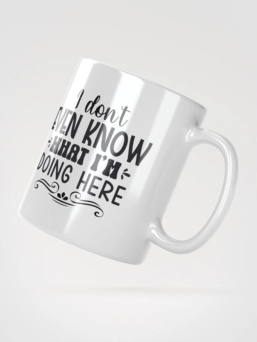 What I'm Doing Here Funny Office Mug product image (6)