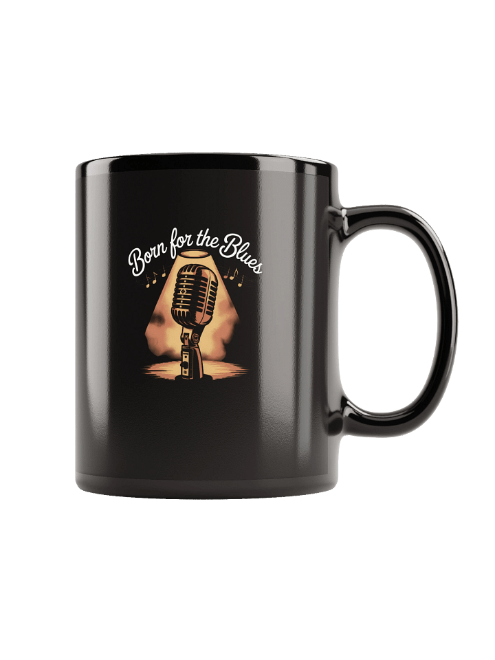 Born for the Blues – Black Glossy Mug (The Slogan Series) product image (1)
