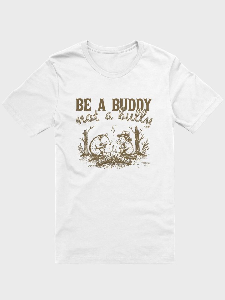 Be a buddy not a bully T-Shirt product image (1)