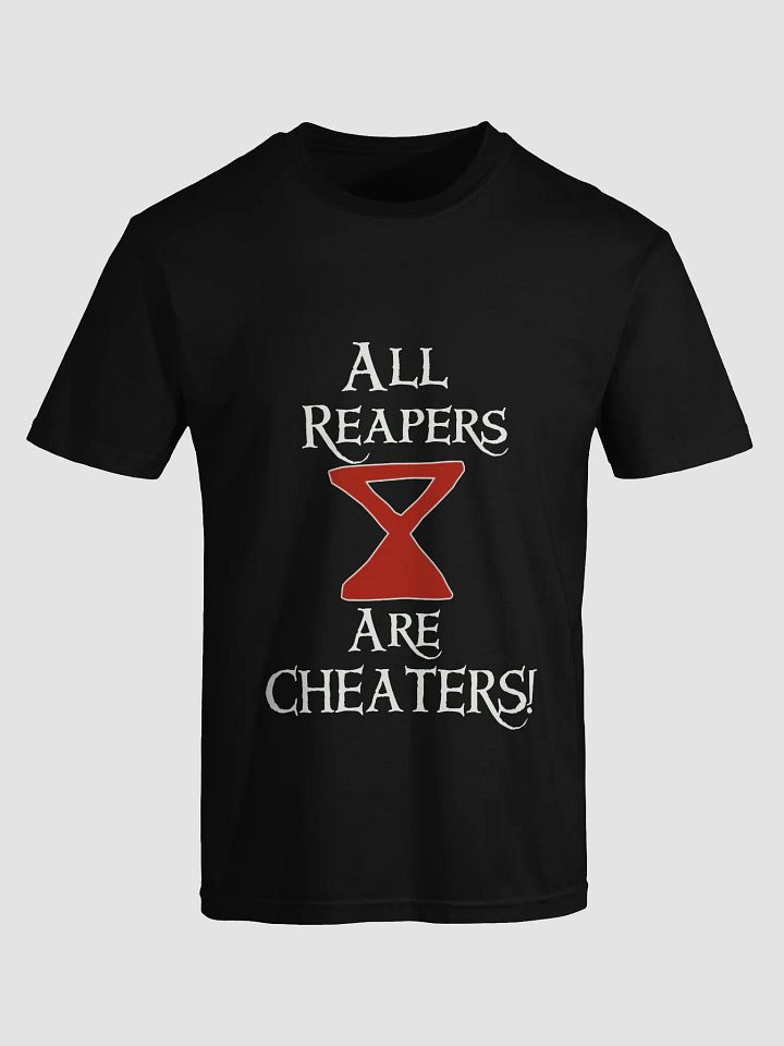 All Reapers Are Cheaters! Shirt product image (1)