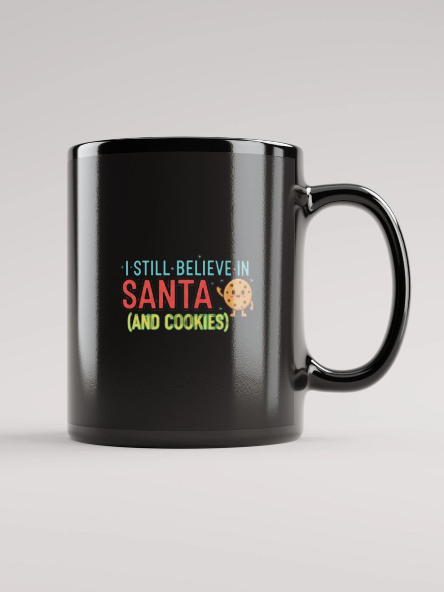 I still believe in Santa Black Glossy Mug product image (1)