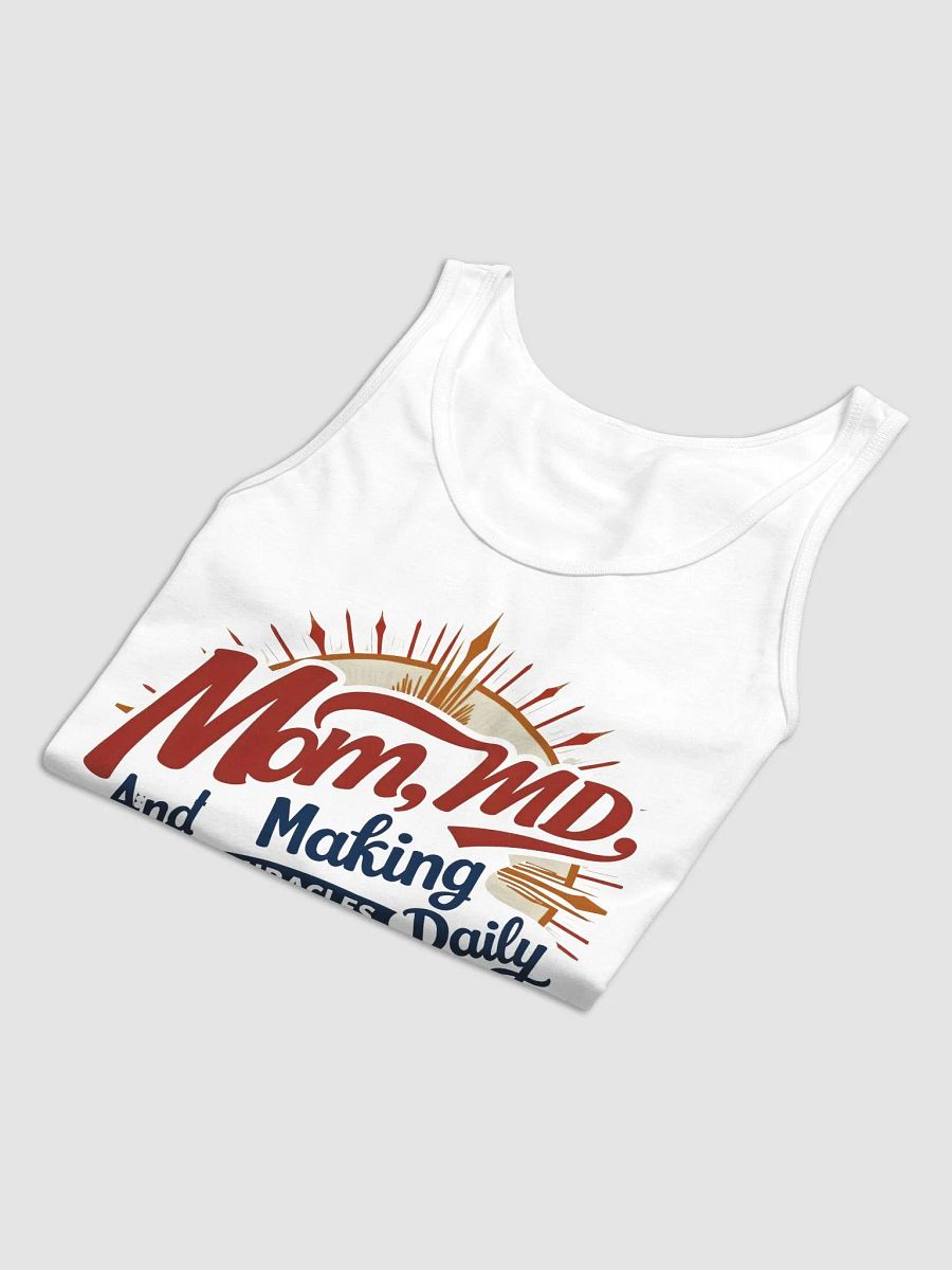 Mom, MD, And Making Miracles Daily Tank product image (15)