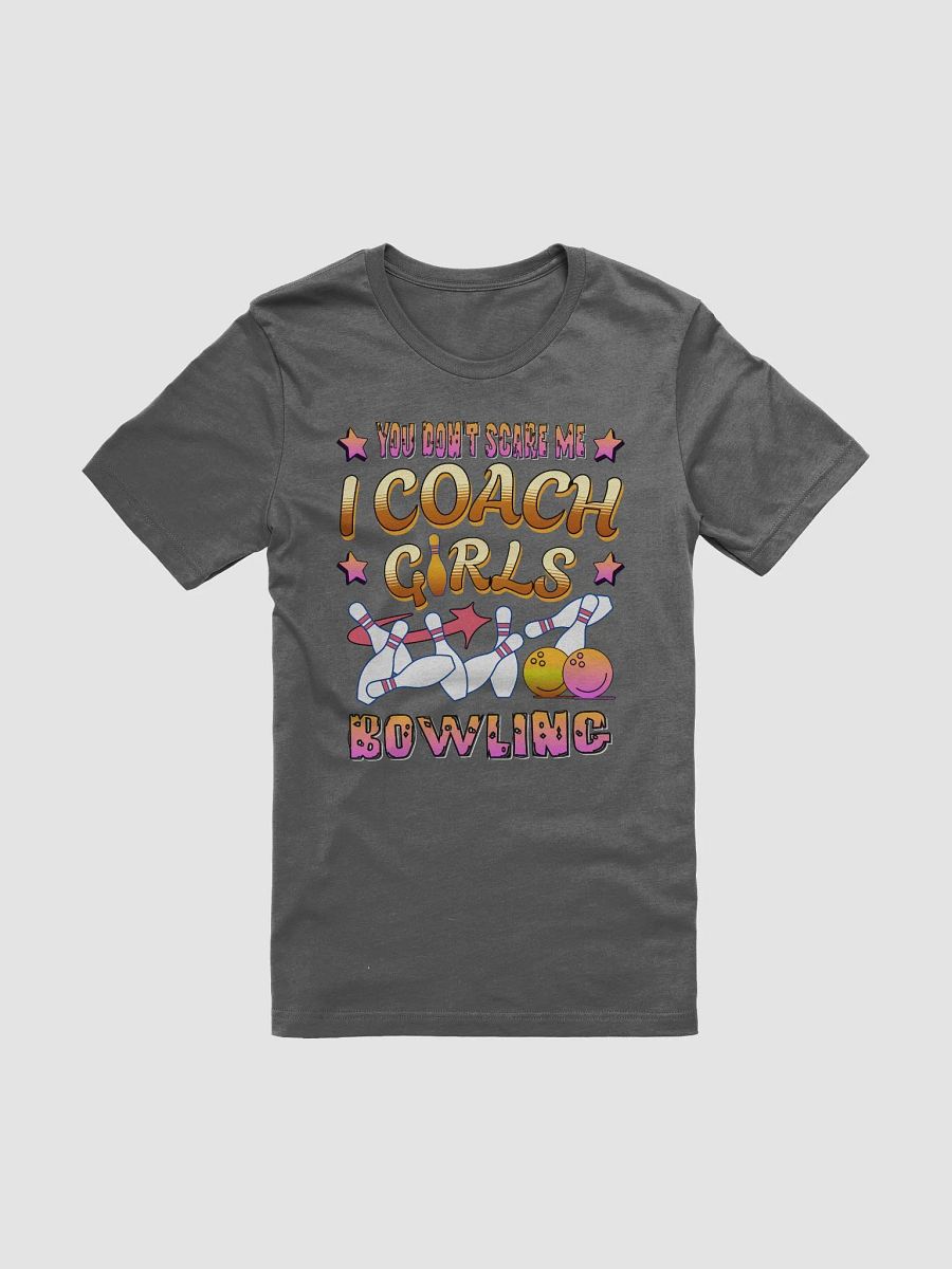 You Cant Scare Me I Coach Girls Bowling Tee product image (1)