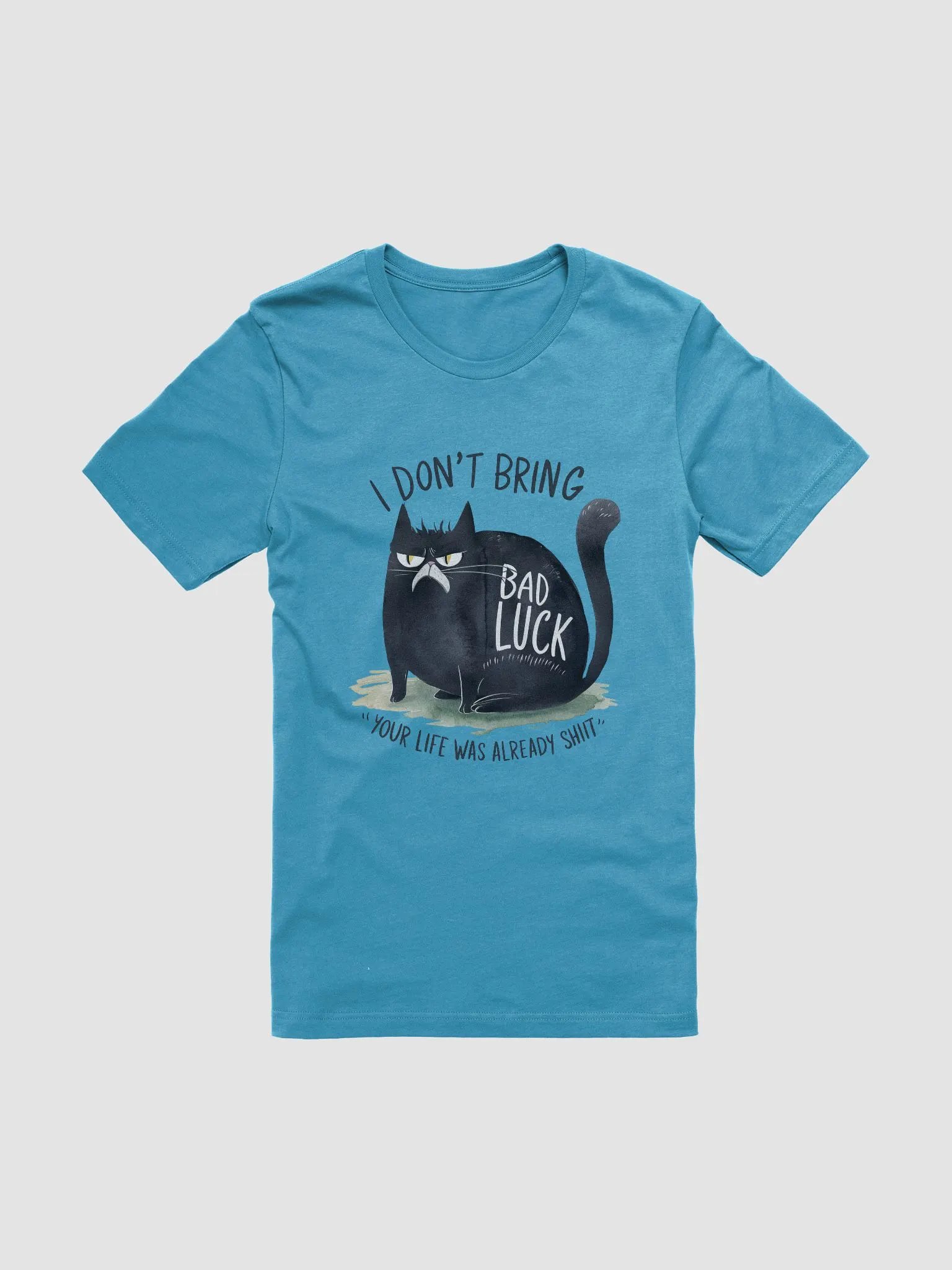 I Don’t Bring Bad Luck Sarcastic Black Cat T-Shirt product image (1)