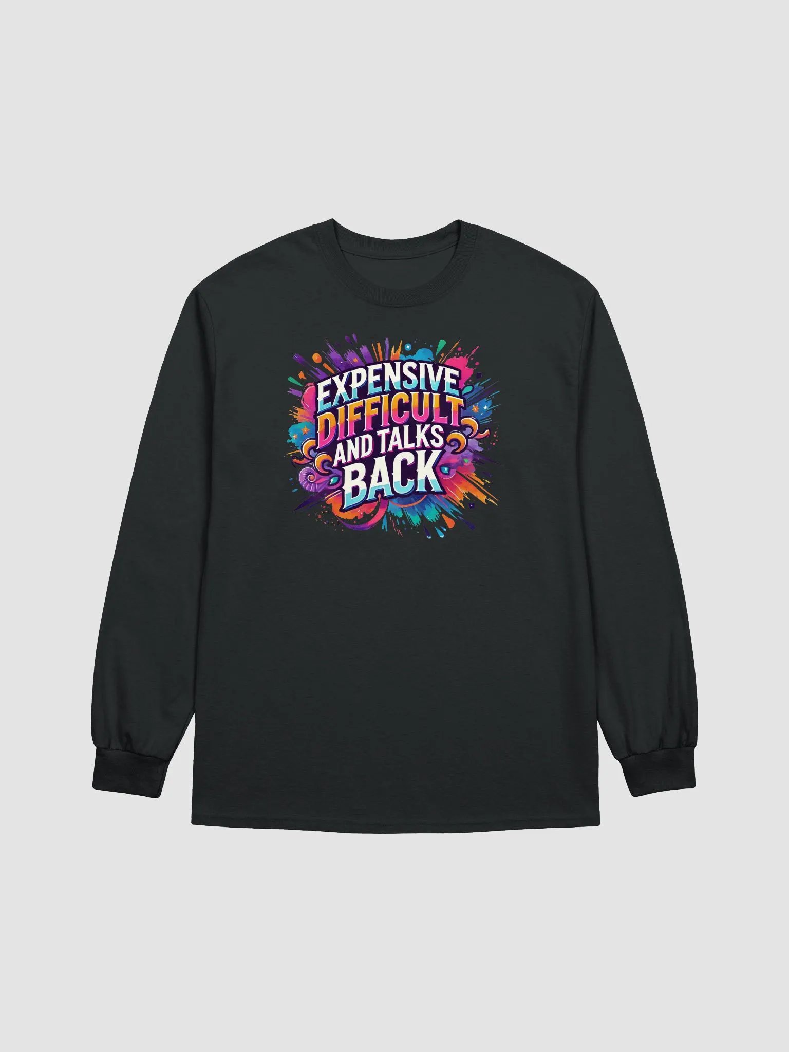 Expensive, Difficult, and Full of Attitude – Own It! Long Sleeve product image (1)