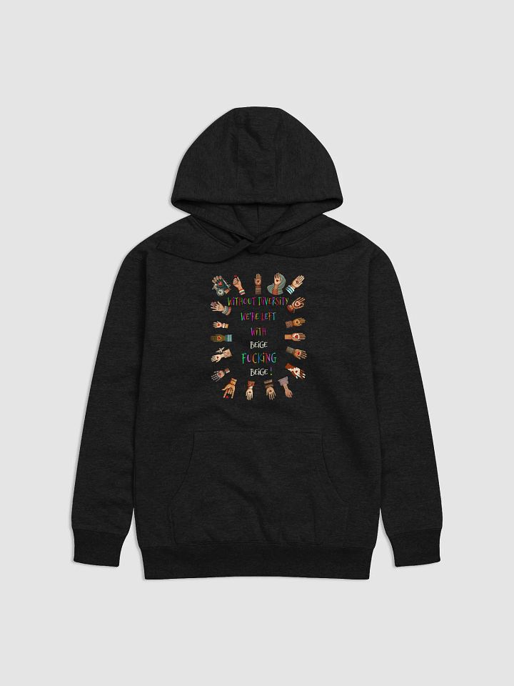 Without Diversity We're Left With Beige Fucking Beige Hoodie product image (1)