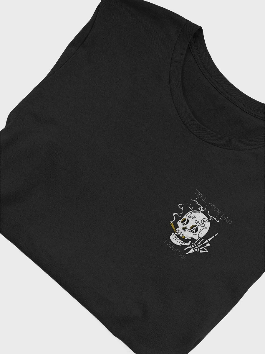 Tell Your Dad I Said Hi Tee product image (4)