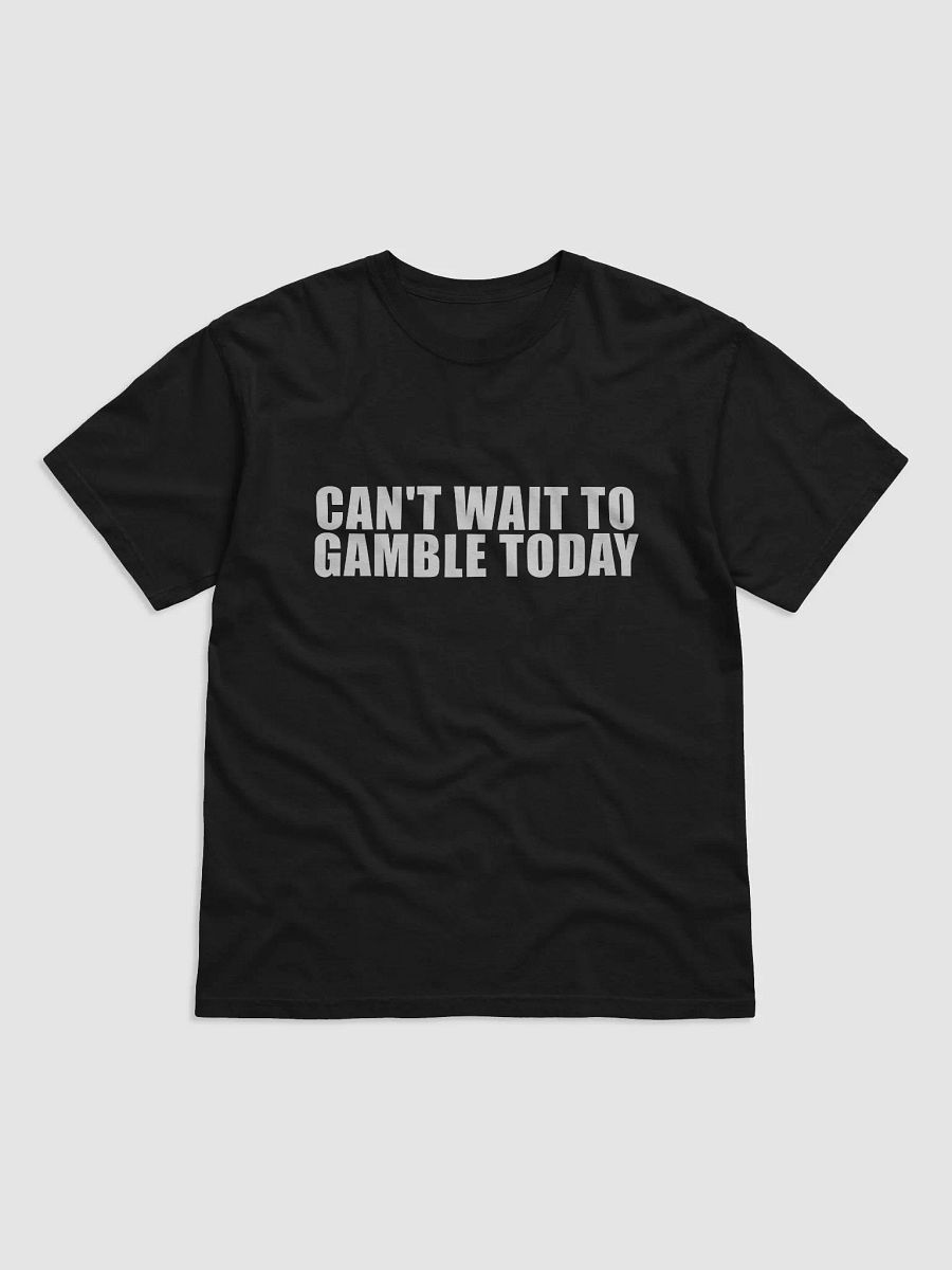 Can't wait to gamble today t-shirt product image (1)