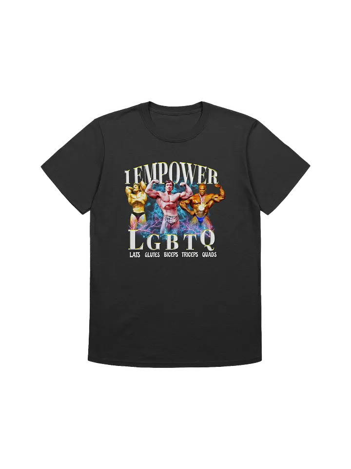 I Empower LATS,GLUTES,BICEPS,TRICEPS,QUADS T-Shirt product image (1)