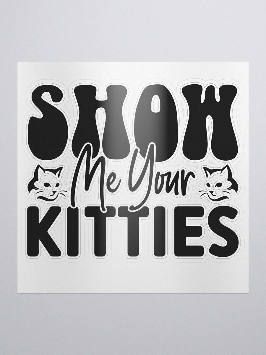 Show Me Your Kitties Sticker product image (1)