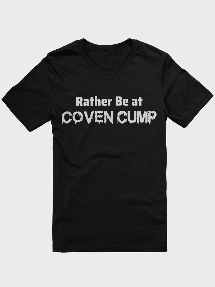 Rather Be at Coven Cump T-Shirt product image (2)