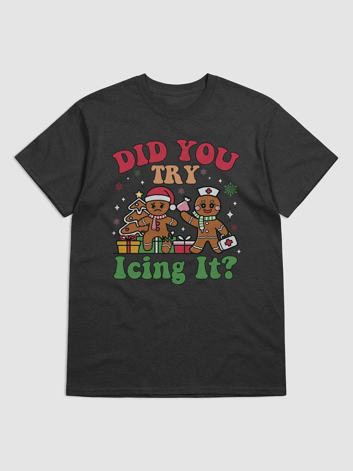 Did You Try Icing It T-Shirt product image (2)