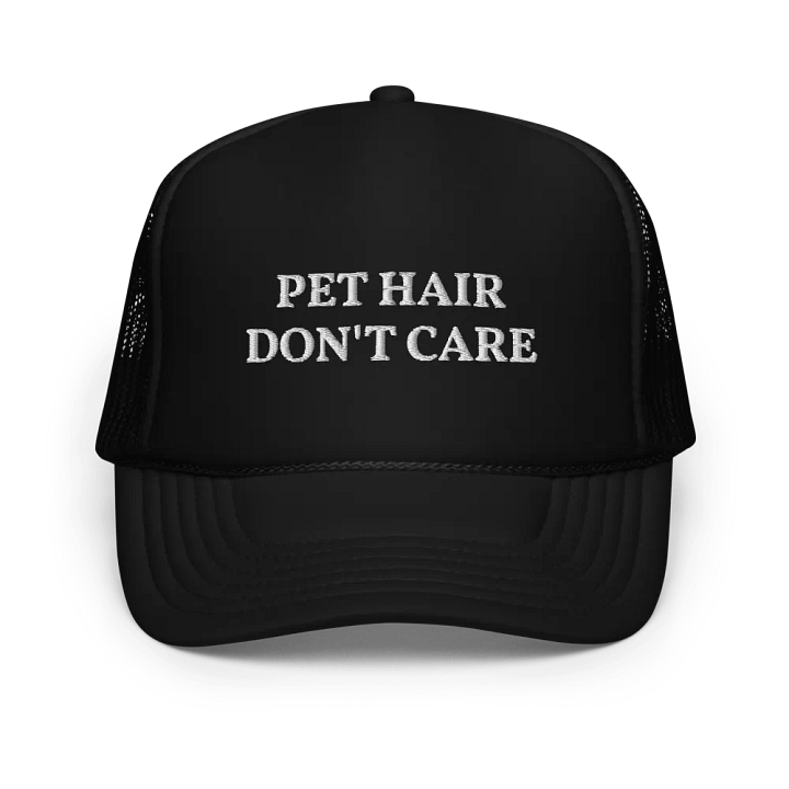 Pet Hair Don't Care - Funny Embroidered Hat Trucker Cap product image (1)