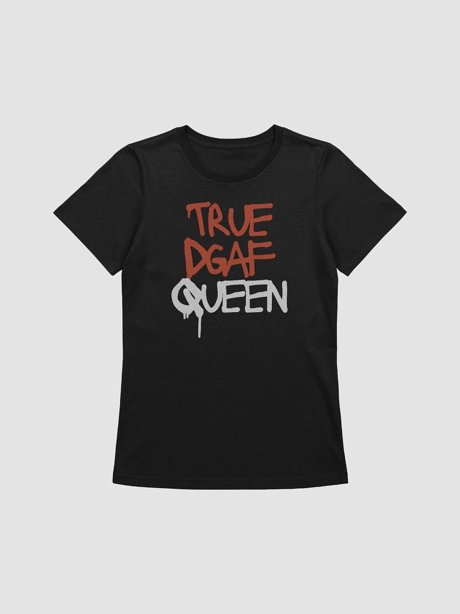 True DGAF Queen Casual T-Shirt product image (1)