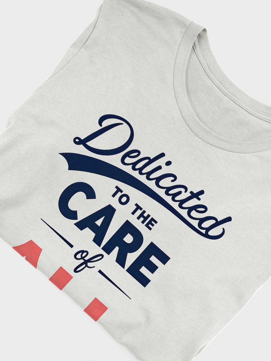 Care All Dedicated T-Shirt product image (39)
