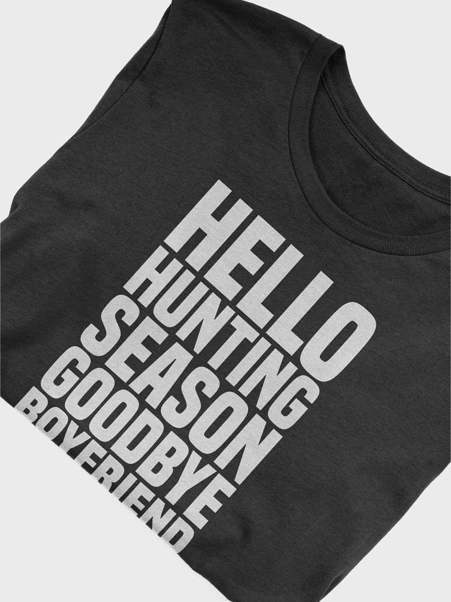 Hello Hunting Season Goodbye Boyfriend T-Shirt product image (5)