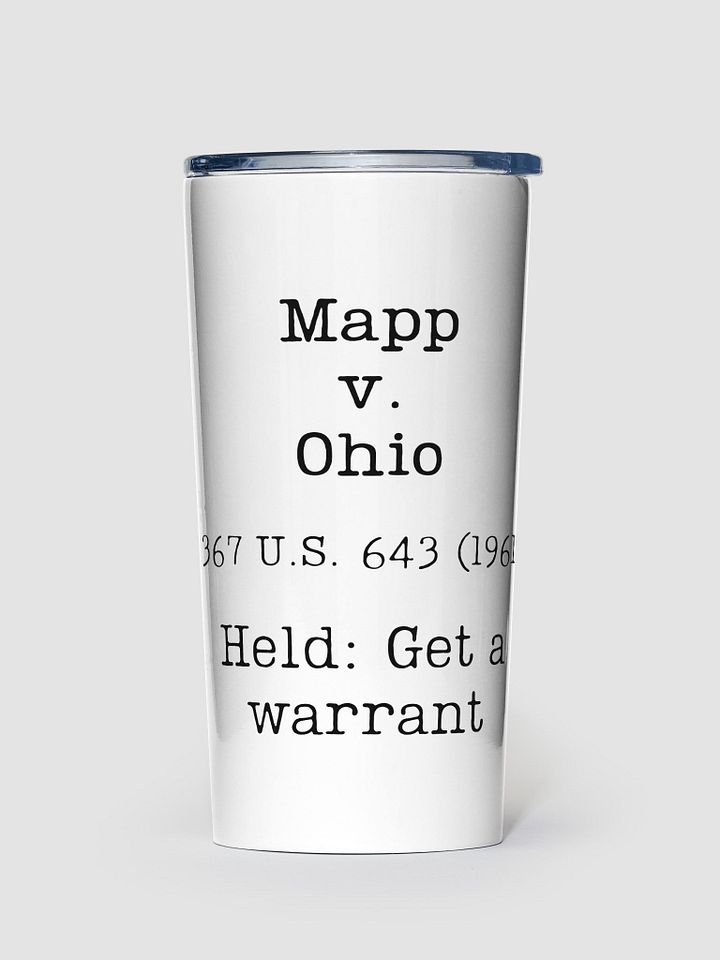 Mapp v. Ohio "Get a Warrant" Steel 20oz Tumbler product image (2)