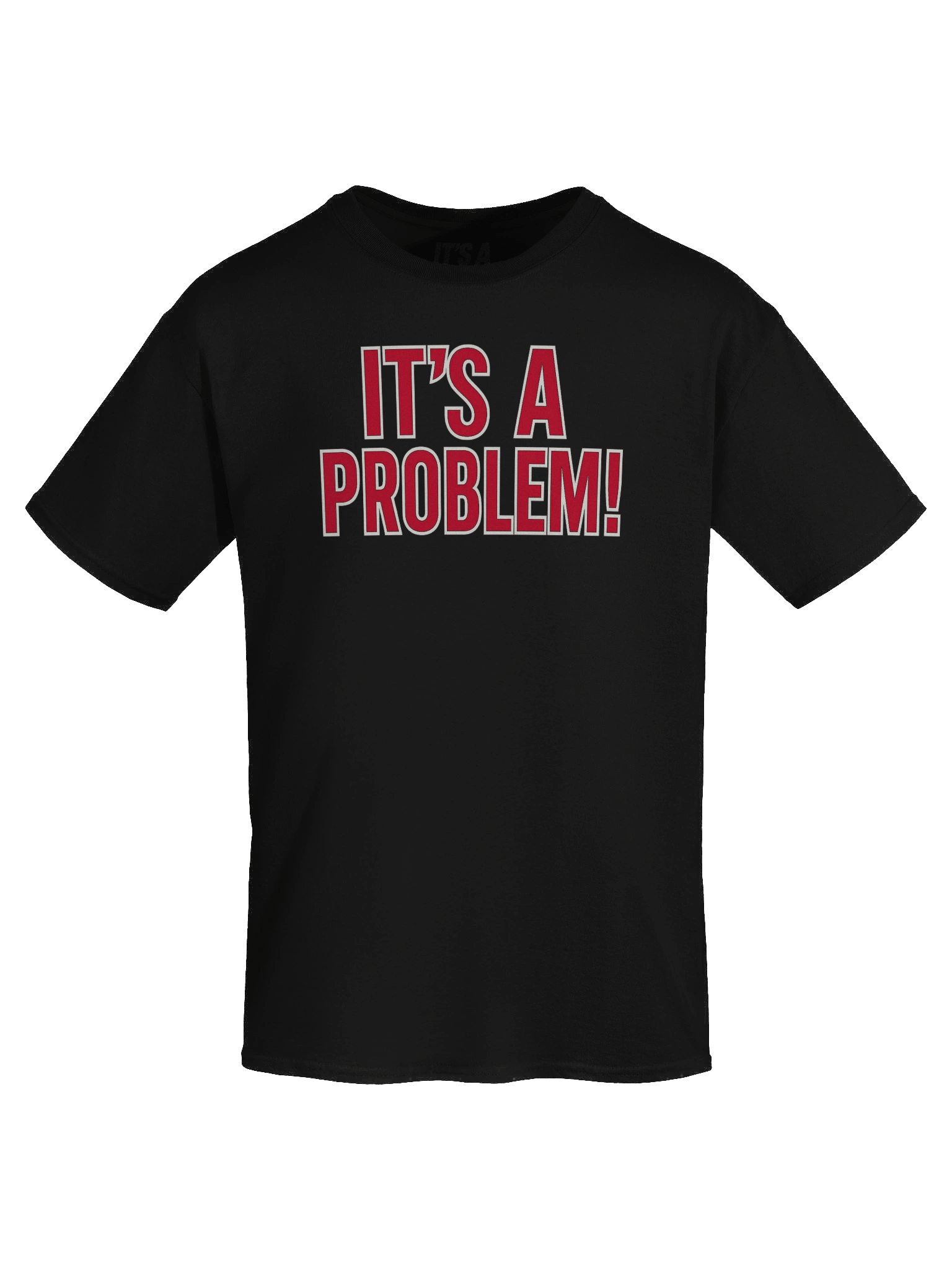 “IT’S A PROBLEM!” Streetwear Tee product image (19)